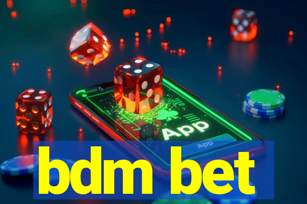 bdm bet